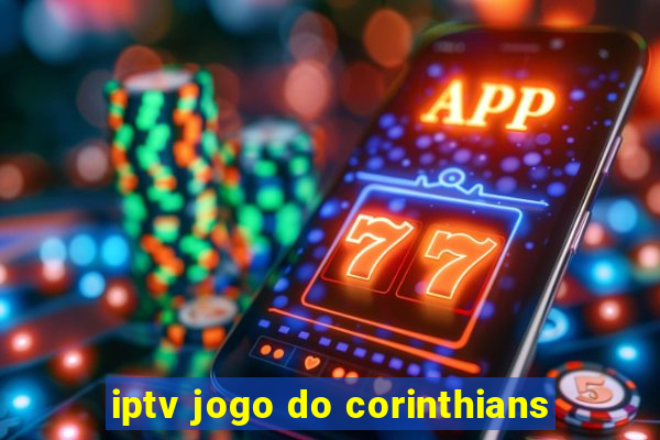 iptv jogo do corinthians